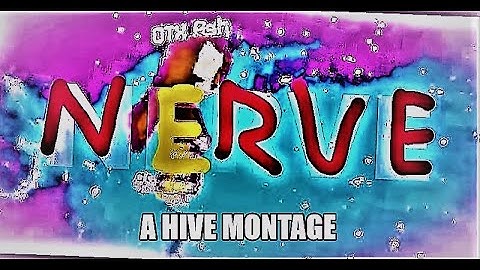 :NERVE: A (Hive) Montage.