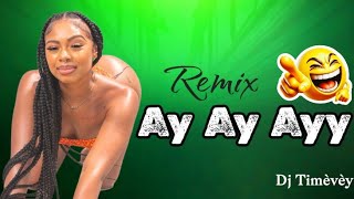 Remix Ay Ay Ay 🎺🎺2026 Dj Timèvèy Hit Tiktok