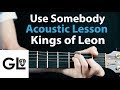 Use Somebody - Kings of Leon - Acoustic Guitar Lesson/Tutorial 🎸How To Play Chords/Rhythms