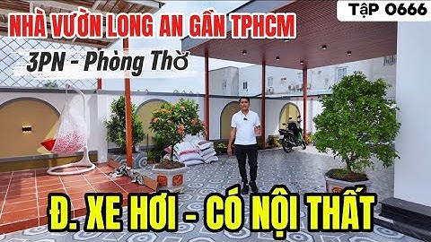 Tập 0666 (đã bán) Nhà vườn Long An gần tphcm | Nhà vườn Cần Giuộc 550m2 thổ cư | Nhà vườn 365