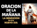 Oración de la Mañana de Hoy, como no alegrarme por la bendición de este nuevo día