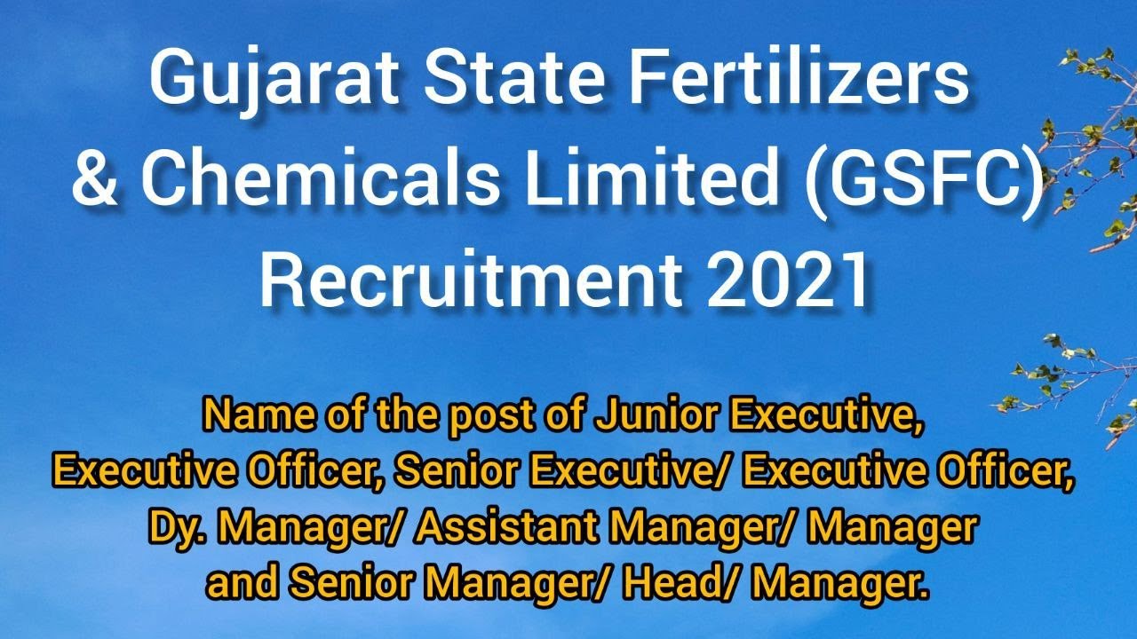 Gujarat State Fertilizers & Chemicals Limited (GSFC) Recruitment 2021