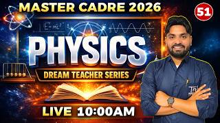 Master Cadre 2026 "Physics" { Dream Teacher Series } 🚀 Session 51 by Simar Sir #mastercadre2026