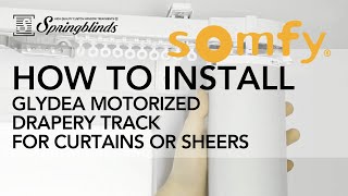 SPRINGBLINDS: SOMFY - How to Install Glydea Ultra Motorized Drapery Track for Curtains or Sheers