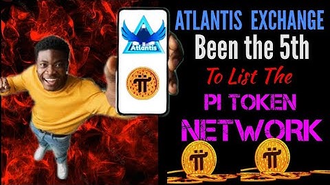 🔥🔥ATLANTIS EXCHANGE LIST THE✔✔✔ PI NETWORK