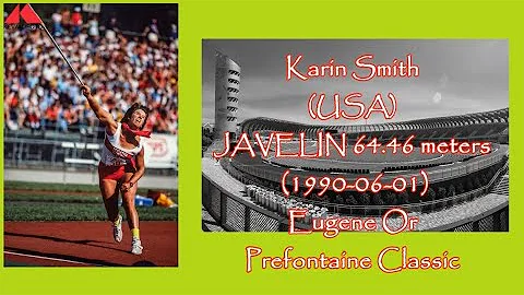 Karin Smith (USA) JAVELIN 64.46 meters (1990-06-01...