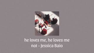 he loves me, he loves me not - jessica baio (slowed reverb)