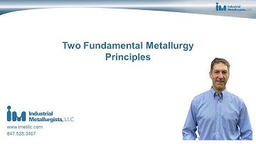 Two Fundamental Metallurgy Principles