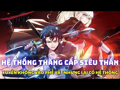 Full Trọn Bộ – Hệ Thống Thăng Cấp Siêu Thần – Review Truyện Tranh Manhua 2023 mới nhất Full Trọn Bộ – Hệ Thống Thăng Cấp Siêu Thần – Review Truyện Tranh Manhua 2023 mới nhất