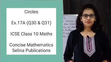 ICSE Class 10 Maths | Ex.17A (Q30 & Q31) | Circles | Concise Selina Answers