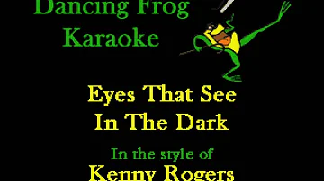 Kenny Rogers - Eyes That See In The Dark (With Background Vocals) (Karaoke) - Dancing Frog Karaoke