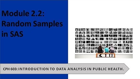 CPH 603: Random Sampling in SAS