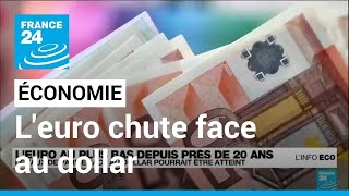 L'euro chute au plus bas depuis près de 20 ans face au dollar • FRANCE 24