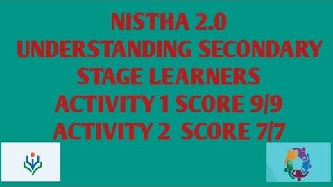 NISTHA 2.0: Activity. Understanding secondary stage learners Activity 1 ,Activity 2