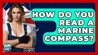 How Do You Read A Marine Compass - Boat Life Masters