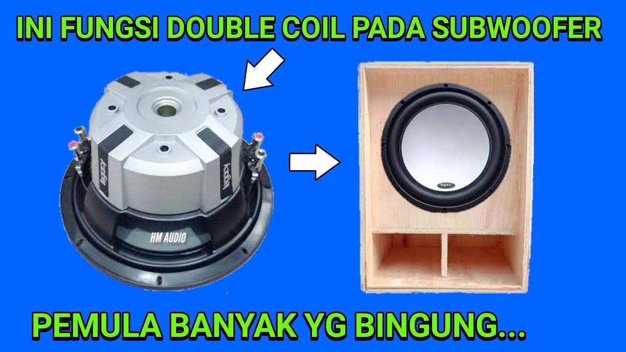 Fungsi double coil pada speaker subwoofer...