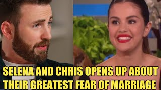 Woah! Chris Evans and Selena Gomez opened up about their Biggest Fear of being married.