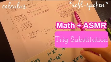[Educational ASMR] Soft Spoken math asmr | calculus | Integrals by Trig Substitution, Sine