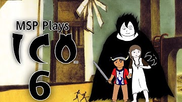 MSP Plays: Ico - Part 6