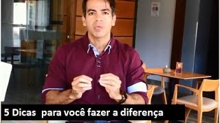 5 dicas para você fazer a diferença