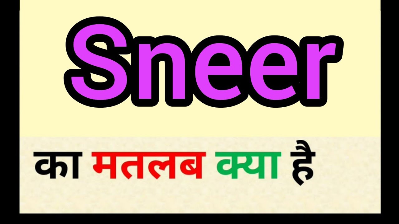 Sneer Meaning In Hindi Sneer Ka Matlab Kya Hota Hai Word Meaning Sneer Meaning In Hindi Sneer Ka Matlab Kya Hota Hai Word Meaning