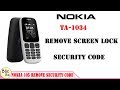 NOKIA 105 (TA-1034) Remove  Sreen Lock Security Code