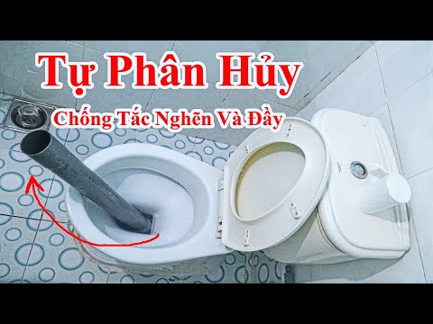 Bí Kíp Làm Hầm Cầu Tự Hủy Không Cần Hút Hầm Cầu , Chống Tắc Nghẽn Hầm Cầu & Bể Phốt Bị Đầy Cực Hay