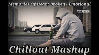 Memories Of Heart Broken - Emotional Chillout Mashup By Official Dj Mush