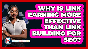 Why Is Link Earning More Effective Than Link Building For SEO? - SearchEnginesHub.com