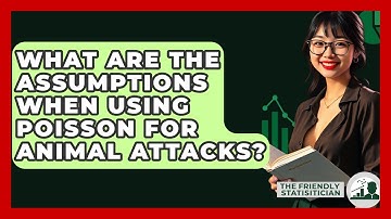 What Are The Assumptions When Using Poisson For Animal Attacks? - The Friendly Statistician