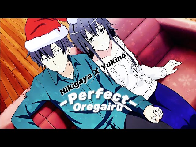 Hikigaya u0026 Yukino - Perfect Edit [Merry Christmas] class=