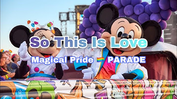 ~ So This Is Love ~ Magical March of Diversity 🏳️‍🌈 PARADE Disneyland Paris | Soundtrack |