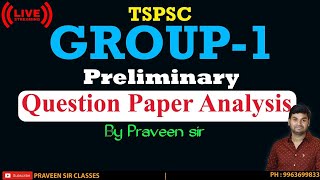 TSPSC GROUP-1 PRELIMS QUESTION PAPER ANALYSIS by PRAVEEN SIR