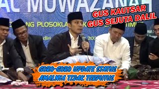 PENGAJIAN GUS KAUTSAR || GARA - GARA UPDATE STATUS