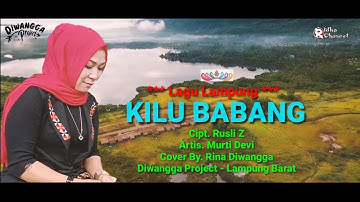 Lagu Lampung KILU BABANG Cipt. Rusli Z - Voc. Murti Devi ( Cover By : Rina ) - Diwangga Project