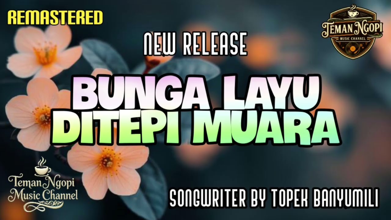 BUNGA LAYU DITEPI MUARA || TEMAN NGOPI MUSIC CHANNEL
