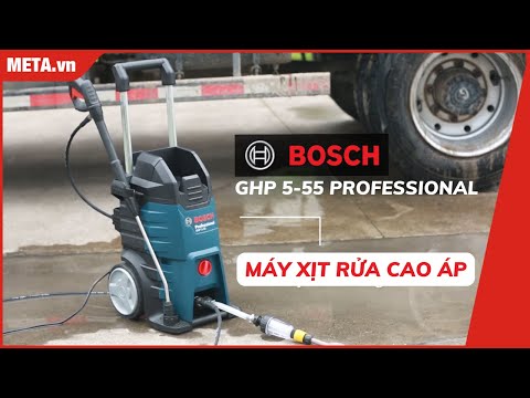 Đánh giá tính năng máy xịt rửa cao áp Bosch GHP 5-55 Professional | META.vn