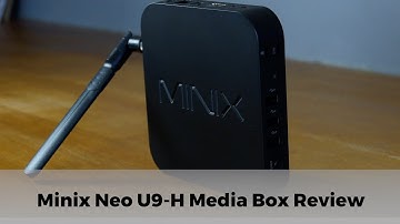 Minix Neo U9-H Android TV Media Hub Review