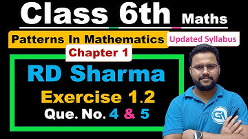 Class 6 RD Sharma – Chapter 1: Patterns in Mathematics | Exercise 1.2 Questions 4 and 5