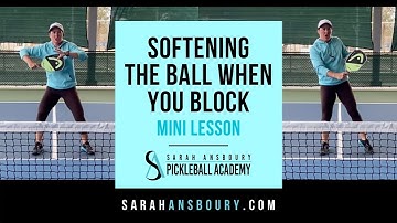 Softening The Ball When You Block - Mini-Lesson with Sarah Ansboury