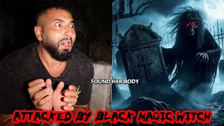 ATTACKED BY EVIL BLACK MAGIC WITCH AFTER FINDING HER REAL BODY!