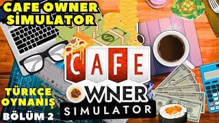 Cafe Owner Simulator Türkçe Oynanış Bölüm 2