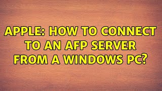 Apple: How to connect to an AFP server from a Windows PC