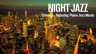 Night Jazz Chicago Music - Melody Jazz Sax Music - Relaxing Ethereal Piano Jazz Instrumental Music