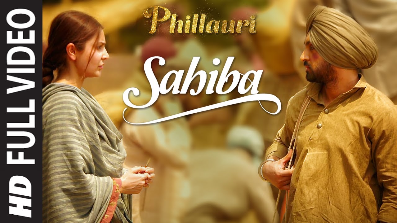 Phillauri  Sahiba Full Video  Anushka Sharma Diljit Dosanjh Anshai Lal  Shashwat  Romy  Pawni