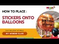 DIY Wonder Class: How to Place Stickers on Balloon (Malay Subtitles)