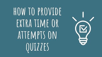 Tip of the Week: How to Provide Extra Time or Attempts on Quizzes