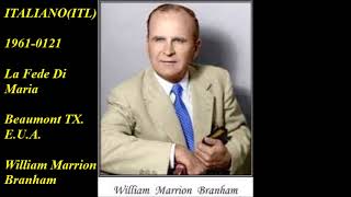 ITALIANO(ITL)1961-0121 La Fede Di Maria  Beaumont TX. E.U.A. William Marrion Branham William Marrion