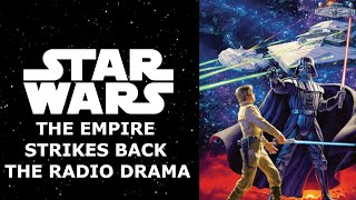Star Wars: The Empire Strikes Back Radio Drama  Definitive Edition