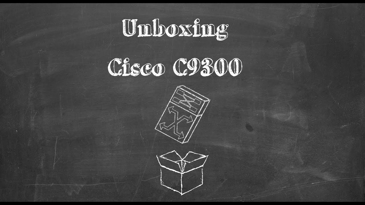 Unboxing  Cisco c9300